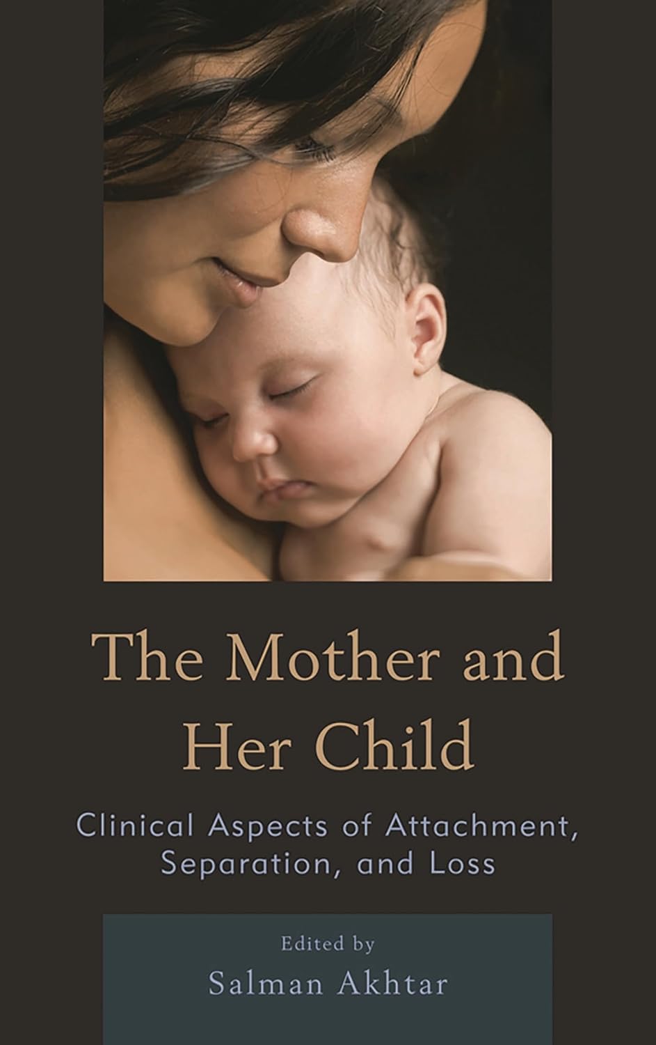 The Mother and Her Child: Clinical Aspects of Attachment, Separation, and Loss