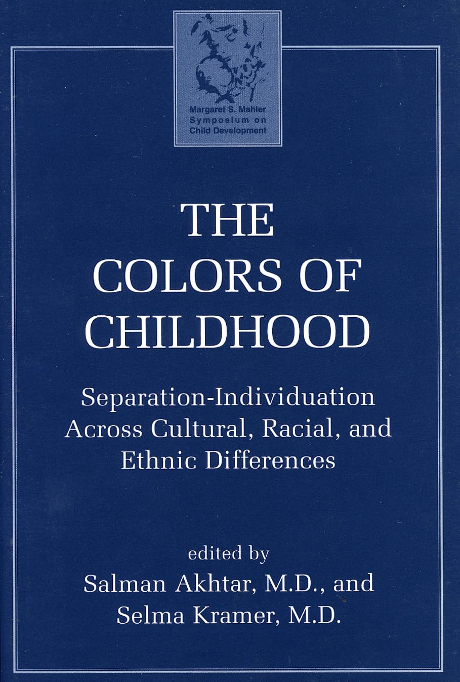The Colors of Childhood: Separation-Individuation Across Cultural, Racial and Ethnic Differences